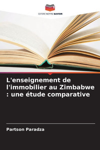 L'enseignement de l'immobilier au Zimbabwe: une étude comparative L'enseignement de l'immobilier au Zimbabwe: une étude comparative