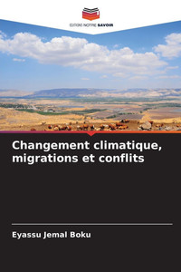 Changement climatique, migrations et conflits Changement climatique, migrations et conflits