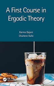 A First Course In Ergodic Theory