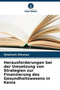 Herausforderungen bei der Umsetzung von Strategien zur Finanzierung des Gesundheitswesens in Kenia