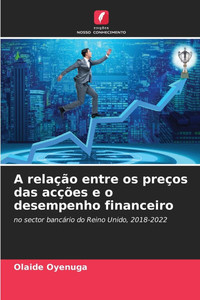 A relação entre os preços das acções e o desempenho financeiro A relação entre os preços das acções e o desempenho financeiro