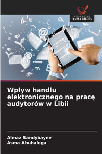 Wplyw handlu elektronicznego na pracę audytorów w Libii Wplyw handlu elektronicznego na pracę audytorów w Libii
