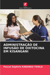Administração de Infusão de Oxitocina Em Kisangani Administração de Infusão de Oxitocina Em Kisangani