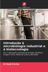 Introdução à microbiologia industrial e à biotecnologia