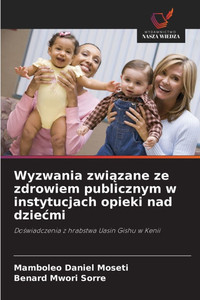 Wyzwania związane ze zdrowiem publicznym w instytucjach opieki nad dziecmi Wyzwania związane ze zdrowiem publicznym w instytucjach opieki nad dziecmi