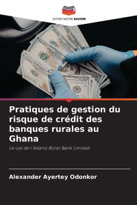 Pratiques de gestion du risque de crédit des banques rurales au Ghana Pratiques de gestion du risque de crédit des banques rurales au Ghana