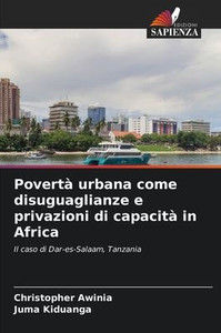 Povertà urbana come disuguaglianze e privazioni di capacità in Africa Povertà urbana come disuguaglianze e privazioni di capacità in Africa