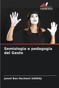 Semiologia e pedagogia del Gesto Semiologia e pedagogia del Gesto