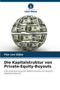 Die Kapitalstruktur von Private-Equity-Buyouts Die Kapitalstruktur von Private-Equity-Buyouts