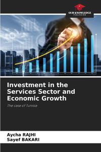 Investment in the Services Sector and Economic Growth Investment in the Services Sector and Economic Growth