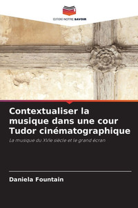 Contextualiser la musique dans une cour Tudor cinématographique Contextualiser la musique dans une cour Tudor cinématographique
