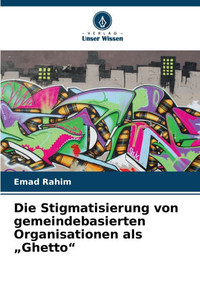 Die Stigmatisierung von gemeindebasierten Organisationen als "Ghetto"