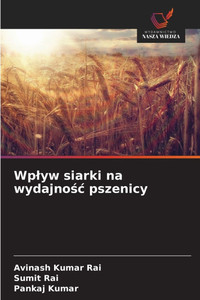 Wplyw siarki na wydajnośc pszenicy Wplyw siarki na wydajnośc pszenicy