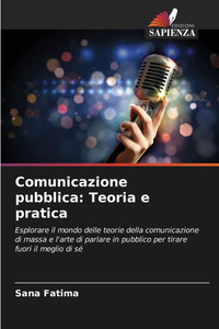 Comunicazione pubblica: Teoria e pratica Comunicazione pubblica: Teoria e pratica