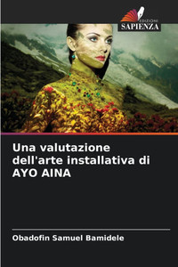 Una valutazione dell'arte installativa di AYO AINA Una valutazione dell'arte installativa di AYO AINA