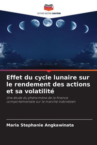 Effet du cycle lunaire sur le rendement des actions et sa volatilité Effet du cycle lunaire sur le rendement des actions et sa volatilité