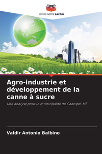 Agro-industrie et développement de la canne à sucre Agro-industrie et développement de la canne à sucre