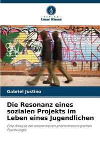 Die Resonanz eines sozialen Projekts im Leben eines Jugendlichen Die Resonanz eines sozialen Projekts im Leben eines Jugendlichen
