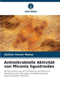 Antimikrobielle Aktivität von Miconia ligustroides Antimikrobielle Aktivität von Miconia ligustroides