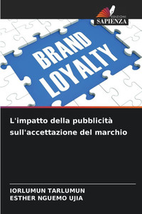 L'impatto della pubblicità sull'accettazione del marchio L'impatto della pubblicità sull'accettazione del marchio