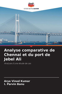 Analyse comparative de Chennai et du port de Jebel Ali Analyse comparative de Chennai et du port de Jebel Ali