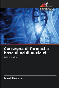 Consegna di farmaci a base di acidi nucleici Consegna di farmaci a base di acidi nucleici