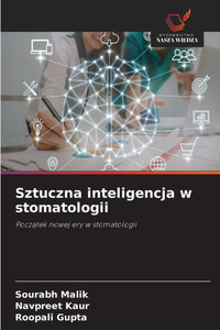 Sztuczna inteligencja w stomatologii - 9786208584726 Sztuczna inteligencja w stomatologii - 9786208584726