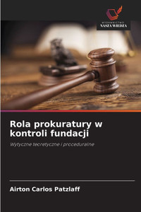 Rola prokuratury w kontroli fundacji Rola prokuratury w kontroli fundacji
