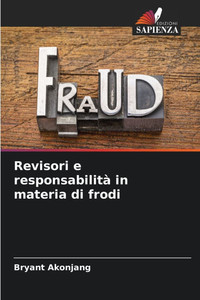 Revisori e responsabilità in materia di frodi Revisori e responsabilità in materia di frodi