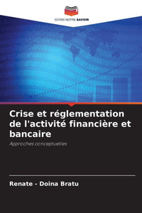 Crise et réglementation de l'activité financière et bancaire