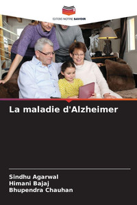 La maladie d'Alzheimer La maladie d'Alzheimer