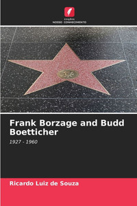 Frank Borzage and Budd Boetticher Frank Borzage and Budd Boetticher