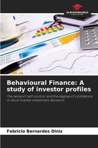 Behavioural Finance: A study of investor profiles Behavioural Finance: A study of investor profiles