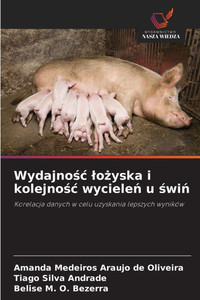 Wydajnośc lożyska i kolejnośc wycieleń u świń Wydajnośc lożyska i kolejnośc wycieleń u świń