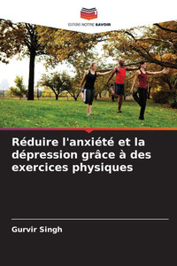 Réduire l'anxiété et la dépression grâce à des exercices physiques Réduire l'anxiété et la dépression grâce à des exercices physiques