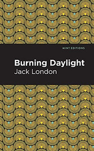 Burning Daylight (Mint Editions)