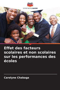 Effet des facteurs scolaires et non scolaires sur les performances des écoles Effet des facteurs scolaires et non scolaires sur les performances des écoles