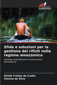 Sfide e soluzioni per la gestione dei rifiuti nella regione amazzonica Sfide e soluzioni per la gestione dei rifiuti nella regione amazzonica