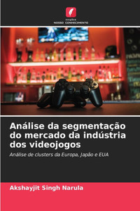 Análise da segmentação do mercado da indústria dos videojogos Análise da segmentação do mercado da indústria dos videojogos