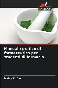 Manuale pratico di farmaceutica per studenti di farmacia Manuale pratico di farmaceutica per studenti di farmacia