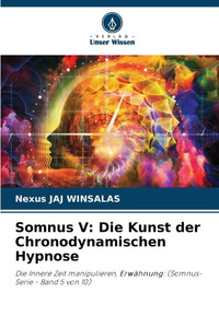 Somnus V: Die Kunst der Chronodynamischen Hypnose