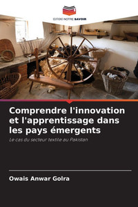Comprendre l'innovation et l'apprentissage dans les pays émergents Comprendre l'innovation et l'apprentissage dans les pays émergents