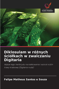 Diklosulam w różnych ściólkach w zwalczaniu Digitaria Diklosulam w różnych ściólkach w zwalczaniu Digitaria