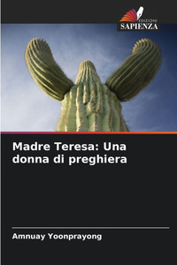 Madre Teresa: Una donna di preghiera