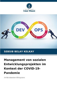 Management von sozialen Entwicklungsprojekten im Kontext der COVID-19-Pandemie Management von sozialen Entwicklungsprojekten im Kontext der COVID-19-Pandemie