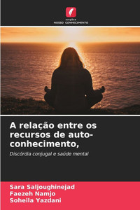A relação entre os recursos de auto-conhecimento, A relação entre os recursos de auto-conhecimento,