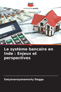 Le système bancaire en Inde: Enjeux et perspectives Le système bancaire en Inde: Enjeux et perspectives