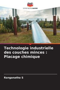 Technologie industrielle des couches minces: Placage chimique Technologie industrielle des couches minces: Placage chimique