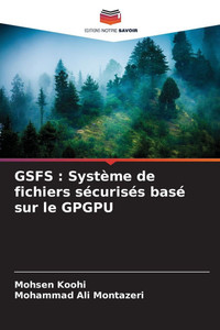 Gsfs: Système de fichiers sécurisés basé sur le GPGPU Gsfs: Système de fichiers sécurisés basé sur le GPGPU