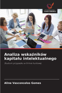 Analiza wskaźników kapitalu intelektualnego Analiza wskaźników kapitalu intelektualnego
